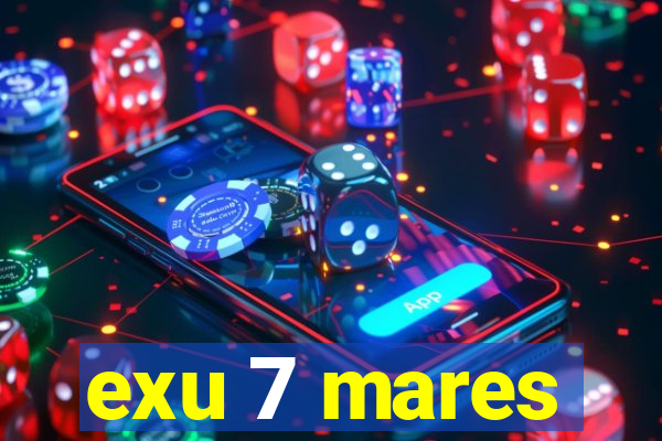 exu 7 mares